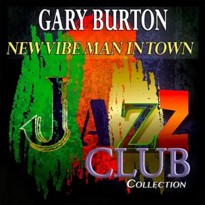 New Vibe Man in Town (Jazz Club Collection) [Remastered] - Gary Burton