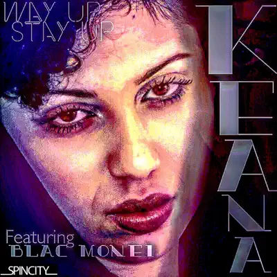 Way Up Stay Up (feat. Blac Monei) - Single - Keana