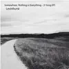 Somewhere,Nothing Is Everything-(3 Song EP) album lyrics, reviews, download