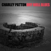 Charley Patton - Bird Nest Bound