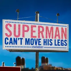 Superman Can't Move His Legs - EP - A Balladeer