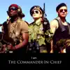 Stream & download I Am the Commander-in-Chief - Single