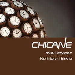 No More I Sleep (feat. Senadee) - Chicane No More I Sleep (feat. Senadee) - Chicane