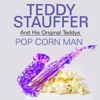 Teddy Stauffer's Original Teddies - Pop Corn Man