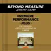 Beyond Measure (Premiere Performance Plus Track) - EP album lyrics, reviews, download