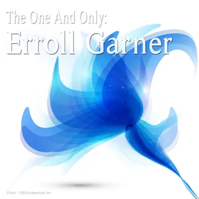 The One and Only: Erroll Garner - Erroll Garner The One and Only: Erroll Garner - Erroll Garner