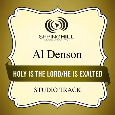 Holy Is the Lord / He Is Exalted (Medley) [Studio Track] - EP - Al Denson