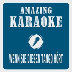Wenn sie diesen Tango hört (Karaoke Version) [Originally Performed By Wirtz]