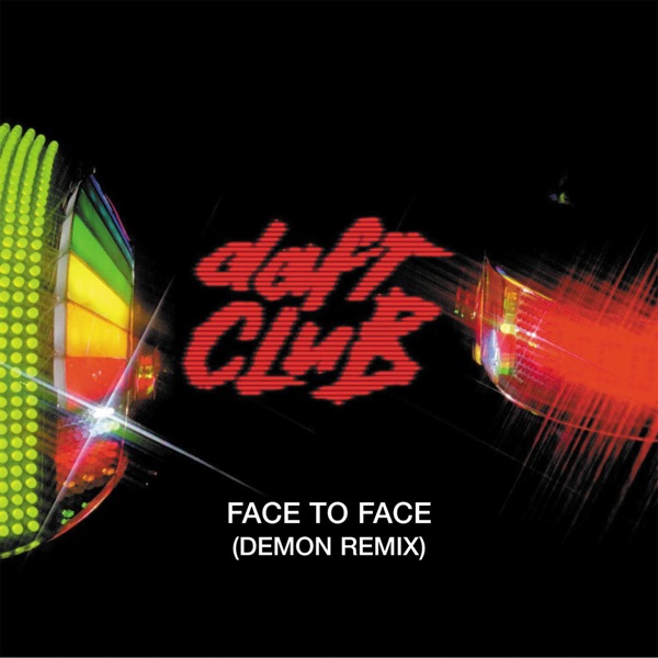 Face to Face (Demon Remix) - Single - Daft Punk