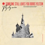 Someone Still Loves You Boris Yeltsin - Young Presidents