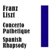 Franz Liszt: Concerto Pathetique / Spanish Rhapsody album lyrics, reviews, download