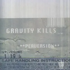 Perversion - Gravity Kills Perversion - Gravity Kills