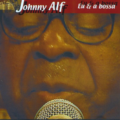 Eu e a Bossa (Ao Vivo) - Johnny Alf