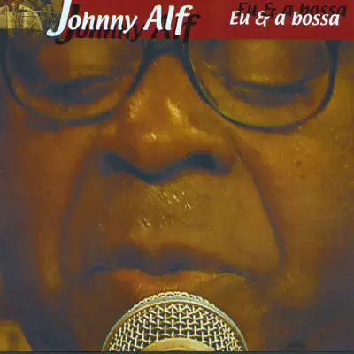 Eu e a Bossa (Ao Vivo) - Johnny Alf