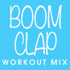 Boom Clap (Extended Workout Mix) - Power Music Workout