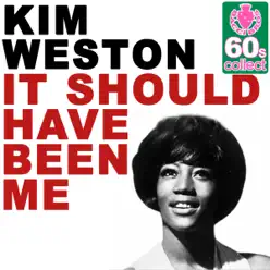 It Should Have Been Me (Remastered) - Single - Kim Weston It Should Have Been Me (Remastered) - Single - Kim Weston