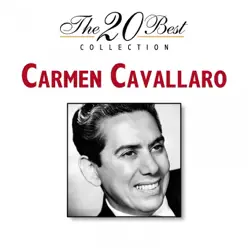 The 20 Best Collection - Carmen Cavallaro The 20 Best Collection - Carmen Cavallaro