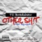 Other Sh!t - Single - TC Bradshaw lyrics