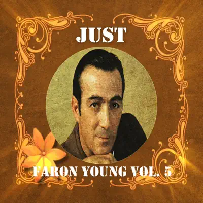 Just Faron Young, Vol. 5 - Faron Young
