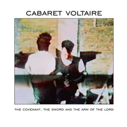 The Covenant, the Sword and the Arm of the Lord - Cabaret Voltaire