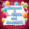 Canzoni per le feste dei bambini, compleanni, party