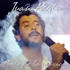 Pardo por la Música (Live) [Remastered] - Juan Pardo