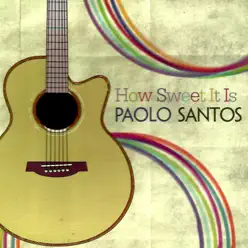 How Sweet It Is - Paolo santos