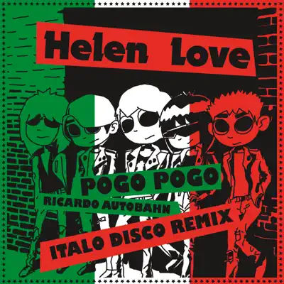 Pogo Pogo (Ricardo Autobahn Italo Disco Remix) - Single - Helen Love