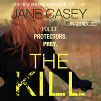 Jane Casey - The Kill: Maeve Kerrigan, Book 5 (Unabridged) artwork