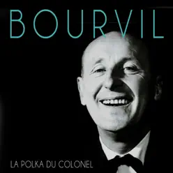 La Polka Du Colonel - Single - Bourvil La Polka Du Colonel - Single - Bourvil