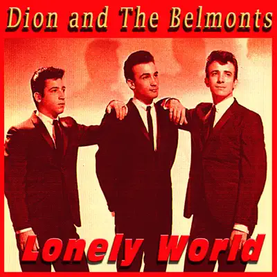 Lonely World - Dion and The Belmonts