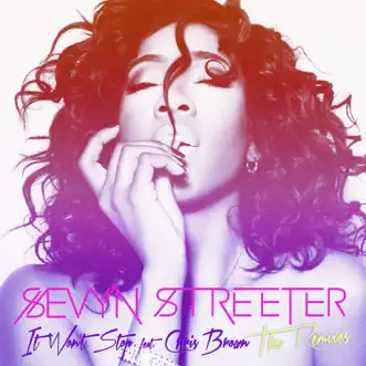 It Won't Stop (Remixes) [feat. Chris Brown] - EP by Sevyn Streeter album reviews, ratings, credits