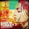 Made in Turkey, Vol. 7