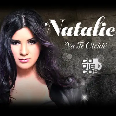 Ya Te Olvidé - Single - Natalie