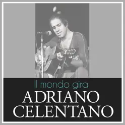 Il mondo gira - Single - Adriano Celentano Il mondo gira - Single - Adriano Celentano