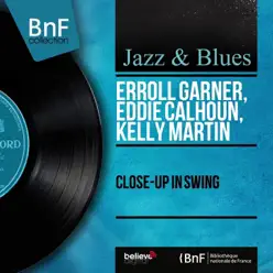 Close-Up in Swing (Mono Version) - Erroll Garner Close-Up in Swing (Mono Version) - Erroll Garner