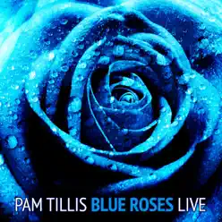 Blue Roses (Live) - Pam Tillis