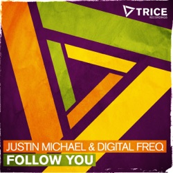 Justin Michael & Digital Freq - Follow You