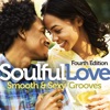 Soulful Love: Smooth & Sexy Grooves - Fourth Edition, 2014