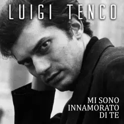 Mi sono innamorato di te - Single - Luigi Tenco