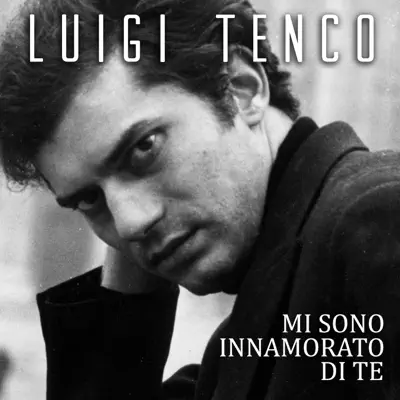 Mi sono innamorato di te - Single - Luigi Tenco