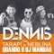 Quando o Dj Mandar (feat. Tarapi & Neblina) - DENNIS lyrics
