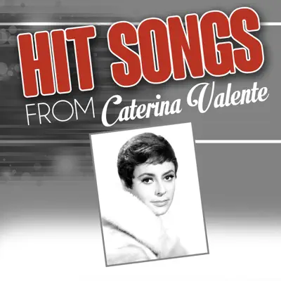 Hit songs from Caterina Valente - Caterina Valente