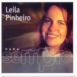 Para Sempre: Leila Pinheiro - Leila Pinheiro