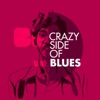 The Crazy Side of the Blues