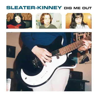 Dig Me Out (Remastered) - Sleater-Kinney