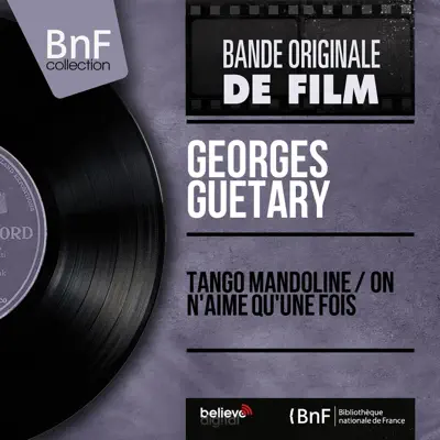 Tango mandoline / On n'aime qu'une fois (feat. Hans Carste et son orchestre) [Mono Version] - Single - Georges Guétary
