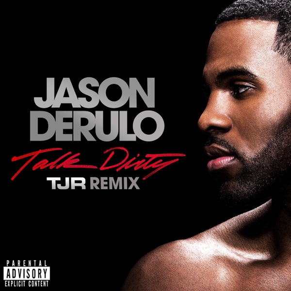 Jason Derulo - Talk Dirty (feat. 2 Chainz) [TJR Remix]