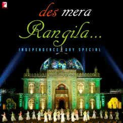 Des Mera Rangila - Independence Day Special by Various Artists album reviews, ratings, credits