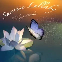 Sunrise Lullaby (feat. Lu Heredia) - Single - EDC Sunrise Lullaby (feat. Lu Heredia) - Single - EDC